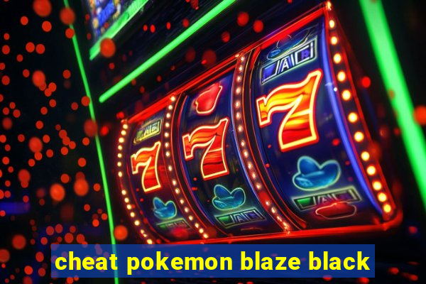 cheat pokemon blaze black